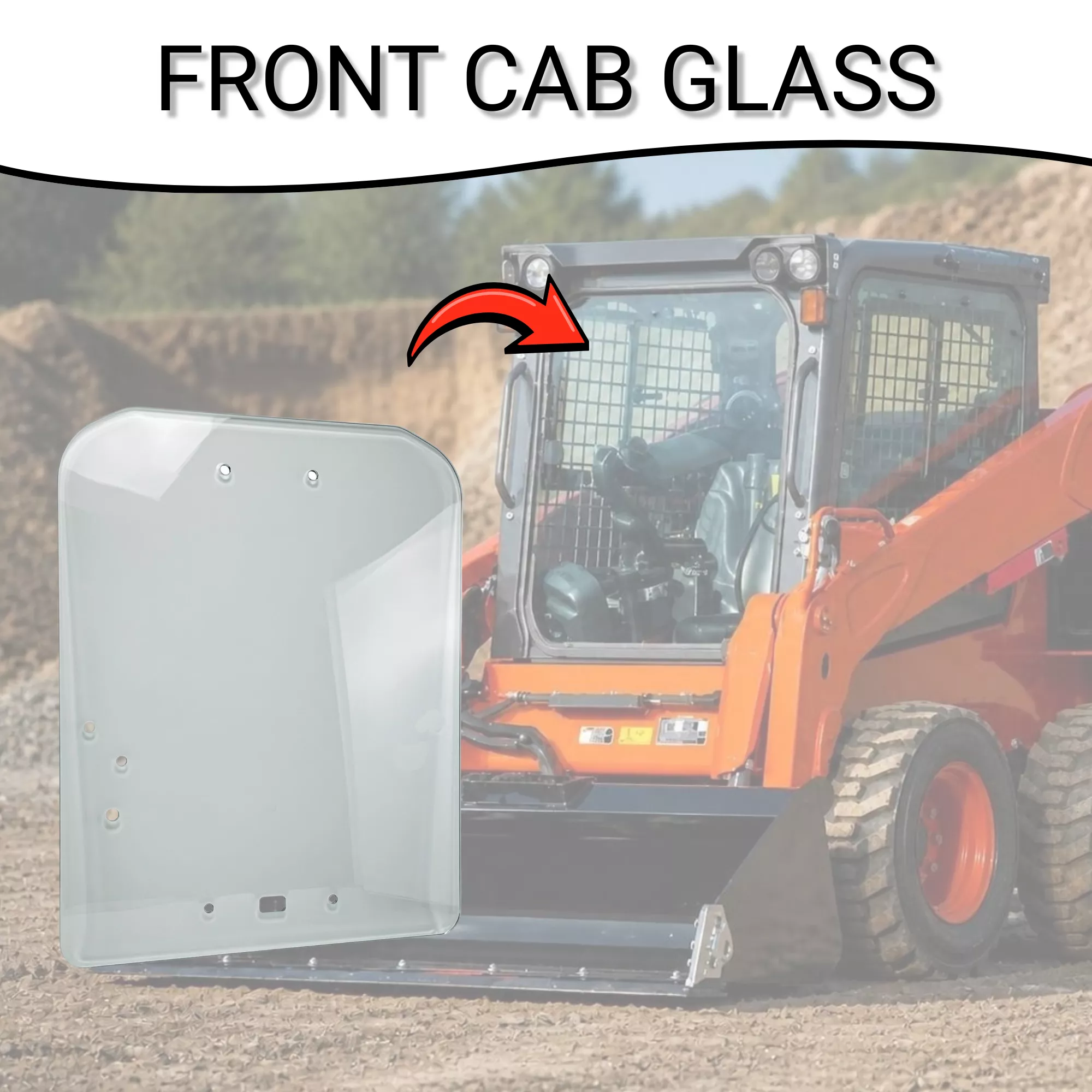 Front Cab Glass for Kubota Skid Steer